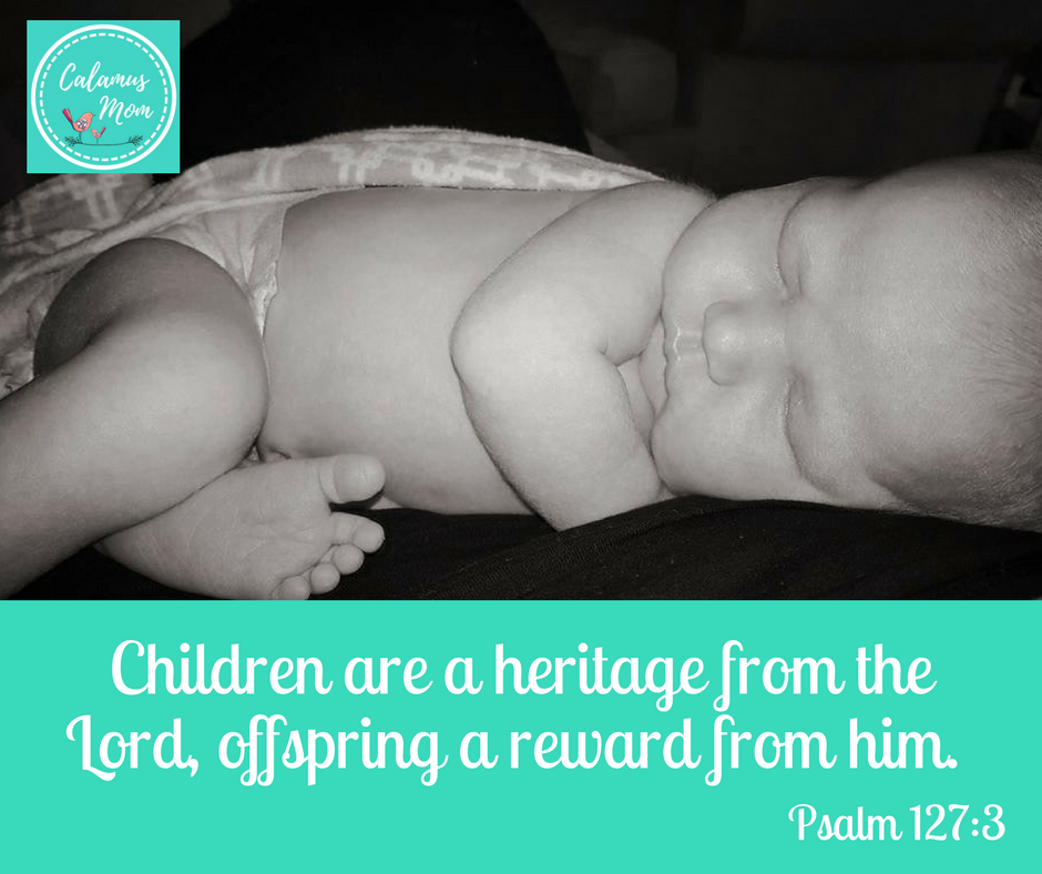 Children are a gift from God, not a burden, a heritage to nurture for him. 