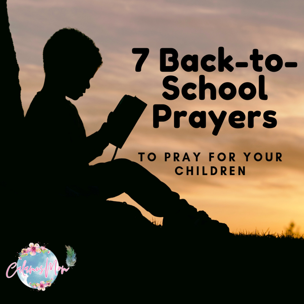 7 Back-to-School Prayers for Our Children - Calamus Mom